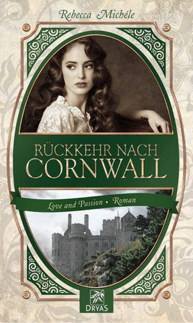 Rückkehr nach Cornwall: Eine Liebesgeschichte im Cornwall des 19. Jahrhunderts