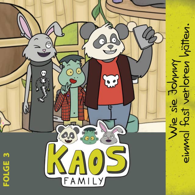 KAOS Family, Folge 3: Wie sie Johnny einmal fast verloren hätten.