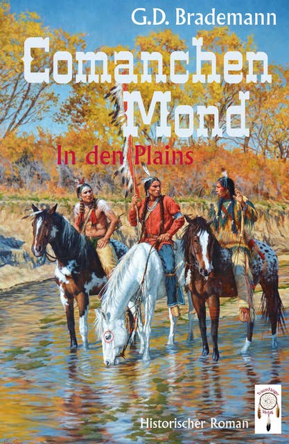 Comanchen Mond Band 1: In den Plains