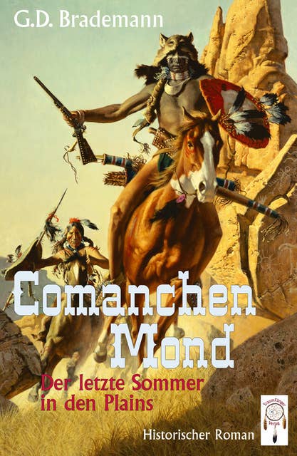 Comanchen Mond Band 2: Der letzte Sommer in den Plains
