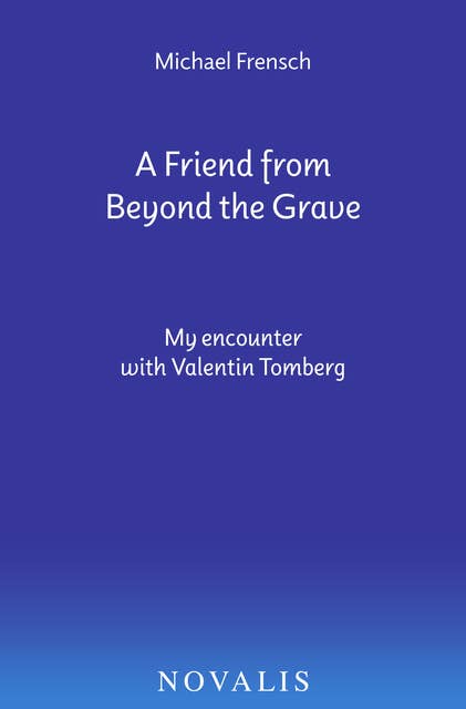 A Friend from Beyond the Grave: My encounter with Valentin Tomberg