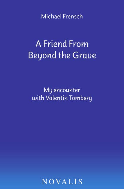 A Friend From Beyond the Grave: My encounter with Valentin Tomberg