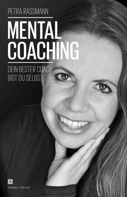 Mentalcoaching: Dein bester Coach bist du selbst