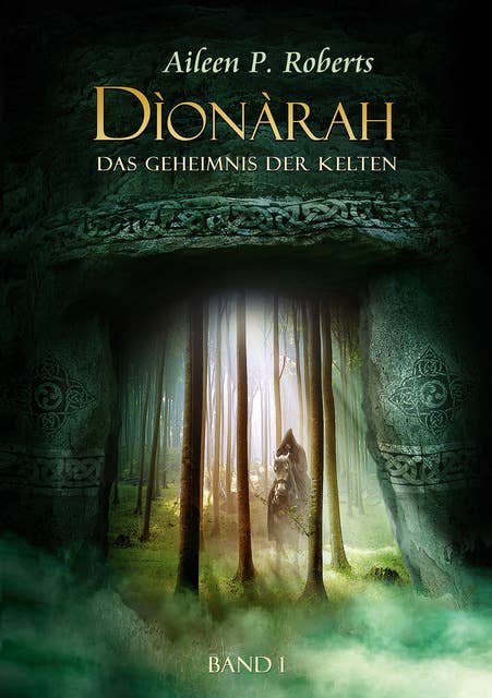 Dionarah - das Geheimnis der Kelten: Band 1