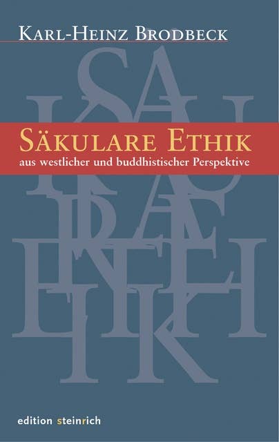 Säkulare Ethik: aus westlicher und buddhistischer Perspektive