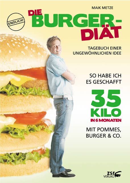 Die Burger-Diät: Tagebuch einer ungewöhnlichen Idee