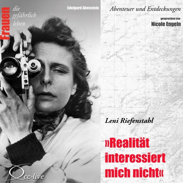 Realität interessiert mich nicht - Leni Riefenstahl