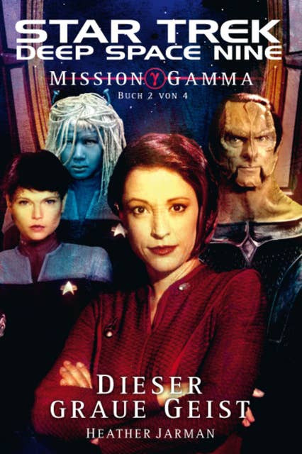 Star Trek - Deep Space Nine 6: Mission Gamma 2 - Dieser graue Geist