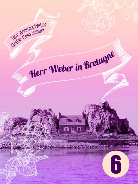 Herr Weber in Bretagne: Ein Minireiseführer