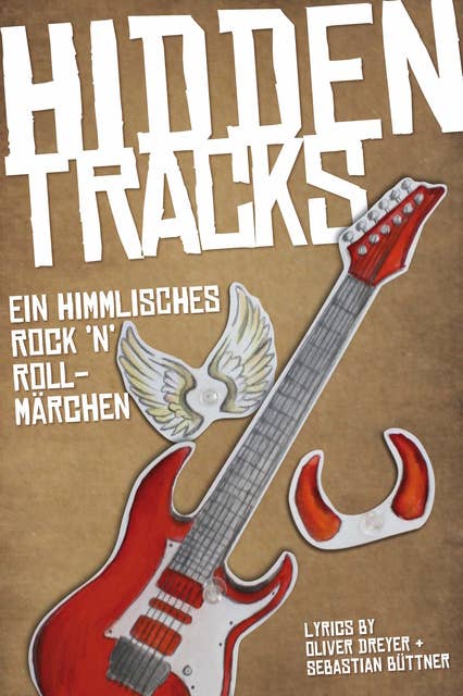 Hidden Tracks: Ein himmlisches Rock`n`Roll Märchen