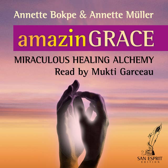 amazinGRACE: Miraculous Healing Alchemy