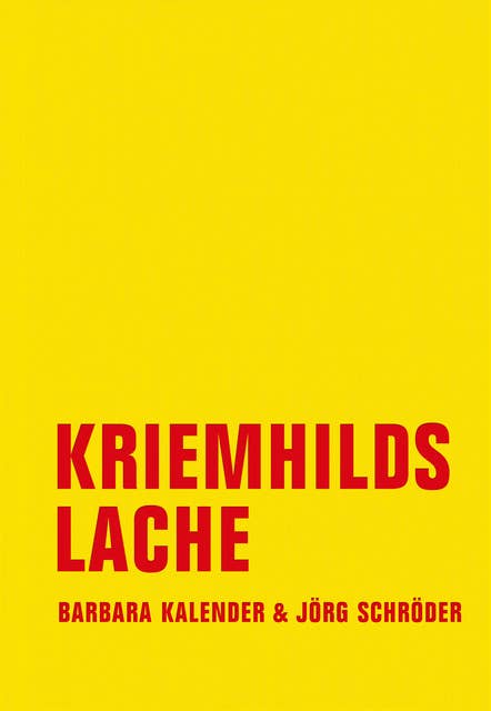 Kriemhilds Lache: Neue Erzählungen aus dem Leben