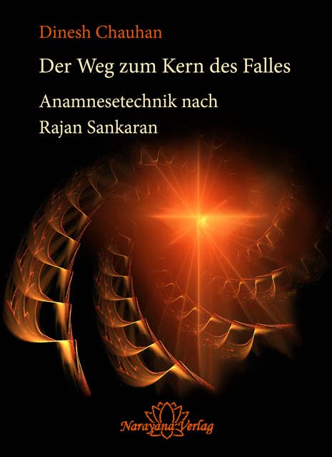 Der Weg zum Kern des Falls: Praktische Anamnesetechnik nach Rajan Sankaran