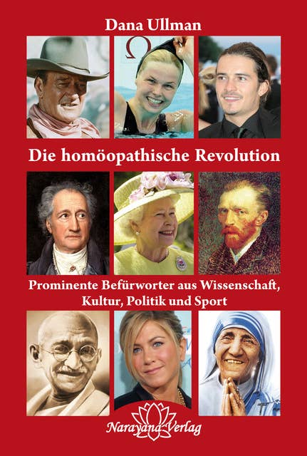 Die homöopathische Revolution: Prominente Befürworter aus Wissenschaft, Kultur, Politik und Sport