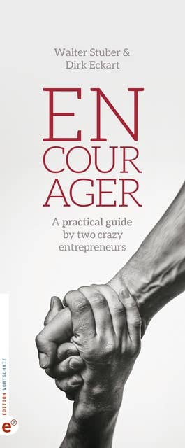 Encourager: A Practical Guide by Two Crazy Entrepreneurs