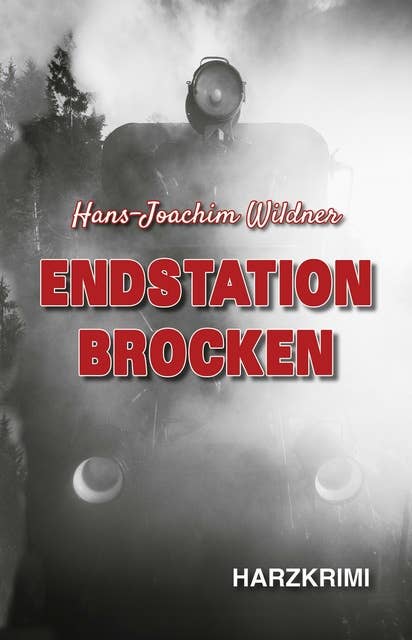 Endstation Brocken: Harzkrimi