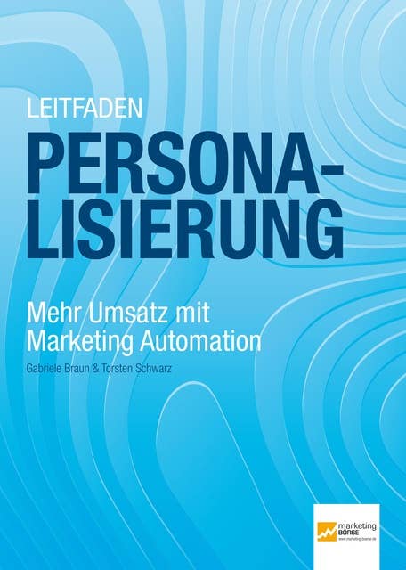 Leitfaden Personalisierung: Mehr Umsatz mit Marketing Automation
