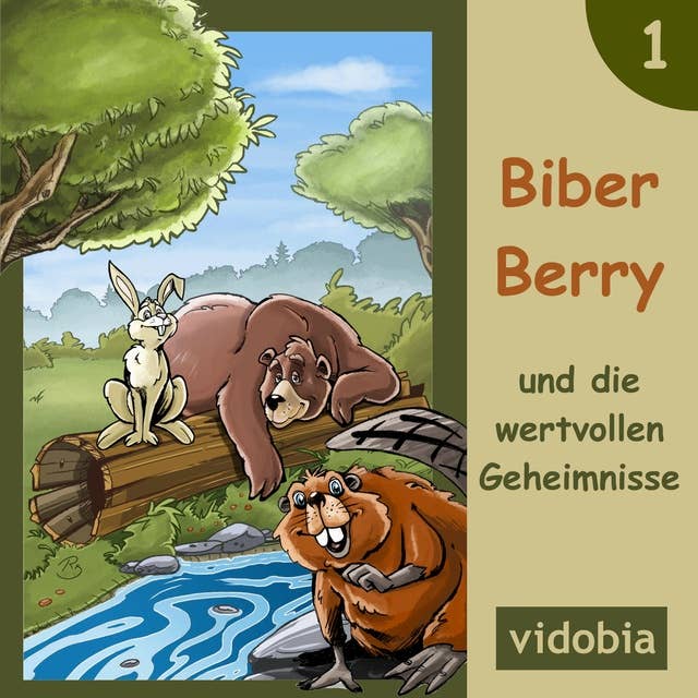 1 - Biber Berry und die wertvollen Geheimnisse: 7 Gute-Nacht-Geschichten für Kinder + Extra Track Klang des Waldes