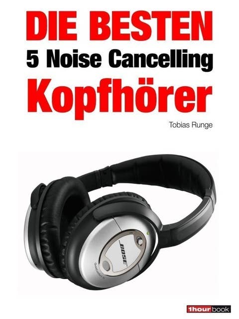 Die besten 5 Noise Cancelling Kopfhörer: 1hourbook