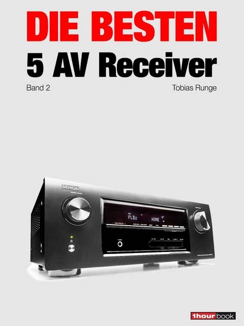 Die besten 5 AV-Receiver (Band 2): 1hourbook