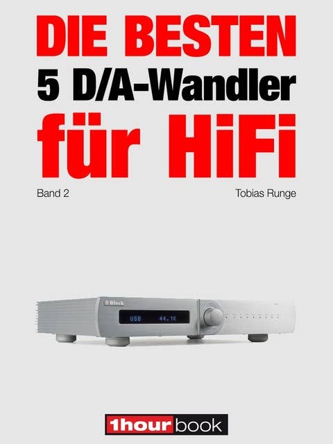 Die besten 5 D/A-Wandler für HiFi (Band 2): 1hourbook