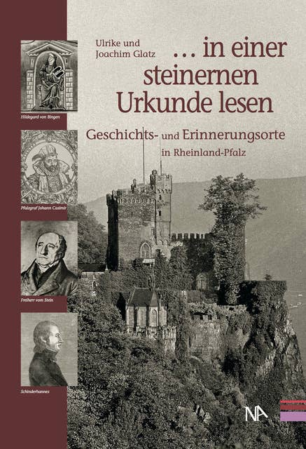„. . . in einer steinernen Urkunde lesen“: Geschichts- und Erinnerungsorte in Rheinland-Pfalz