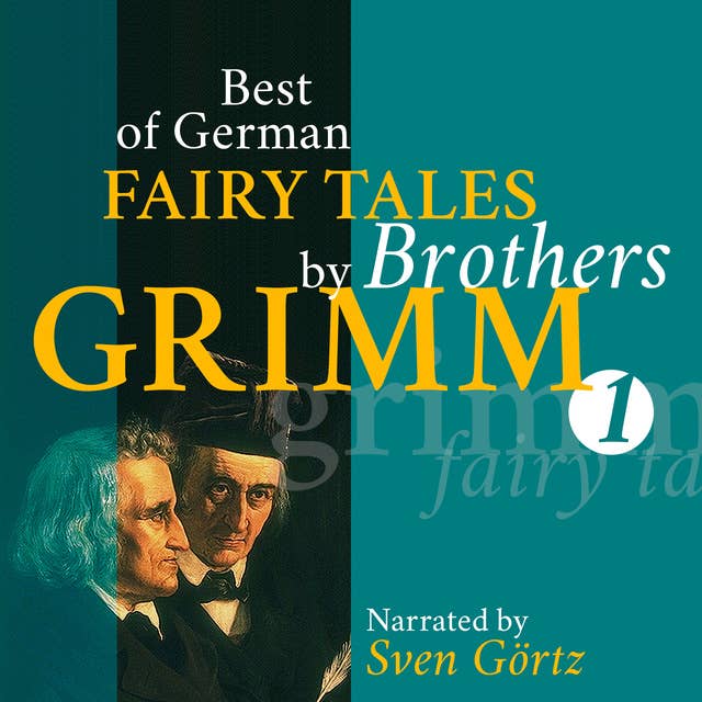 Best of German Fairy Tales by Brothers Grimm I: The Frog King, Little Red Riding Hood, Briar Rose, Hans in Luck, Rapunzel, the Bremen Town Musicians