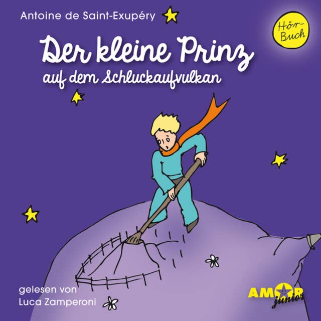 Der kleine Prinz auf dem Schluckaufvulkan - Der kleine Prinz, Band 3 (Ungekürzt)