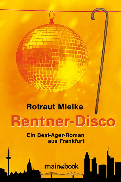 Rentner-Disco: Ein Best Ager-Roman
