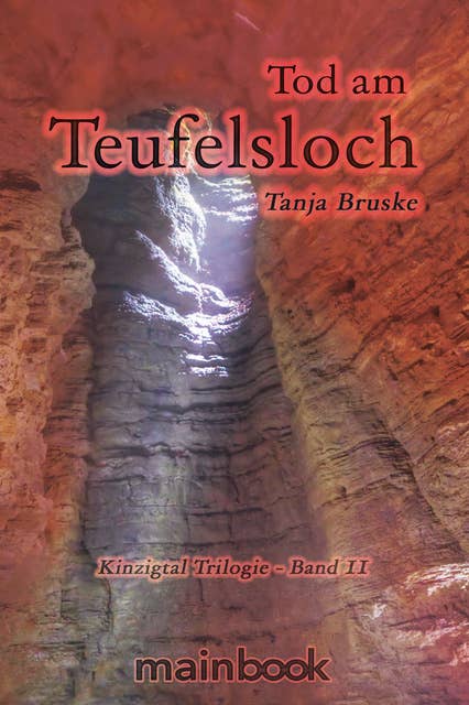 Kinzigtal-Trilogie – Band 2: Tod am Teufelsloch: Kinzigtal Trilogie - Band 2: ein historischer Mystery-Roman