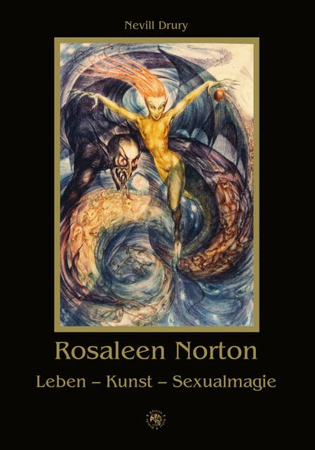 Rosaleen Norton: Leben - Kunst - Sexualmagie