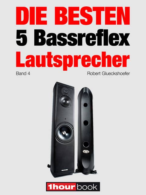 Die besten 5 Bassreflex-Lautsprecher (Band 4): 1hourbook