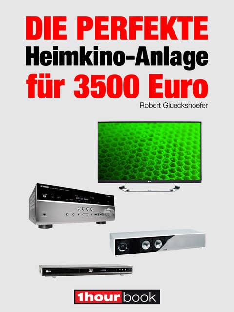 Die perfekte Heimkino-Anlage für 3500 Euro: 1hourbook