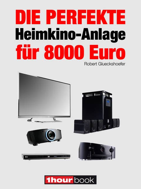 Die perfekte Heimkino-Anlage für 8000 Euro: 1hourbook
