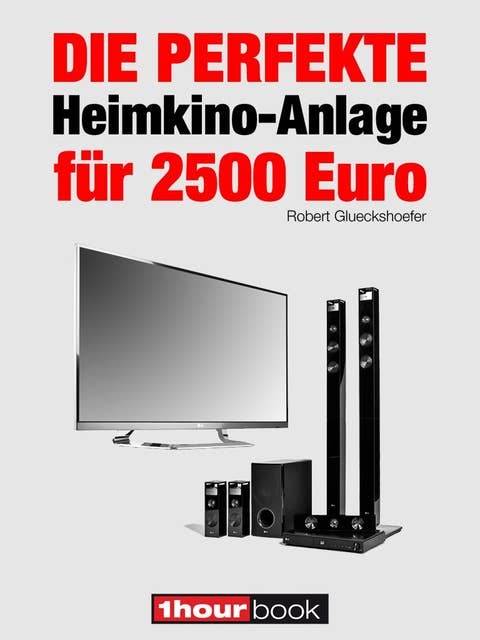 Die perfekte Heimkino-Anlage für 2500 Euro: 1hourbook