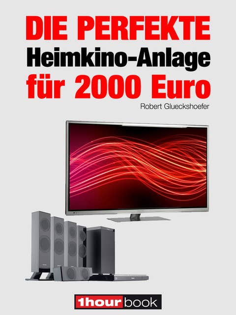 Die perfekte Heimkino-Anlage für 2000 Euro: 1hourbook