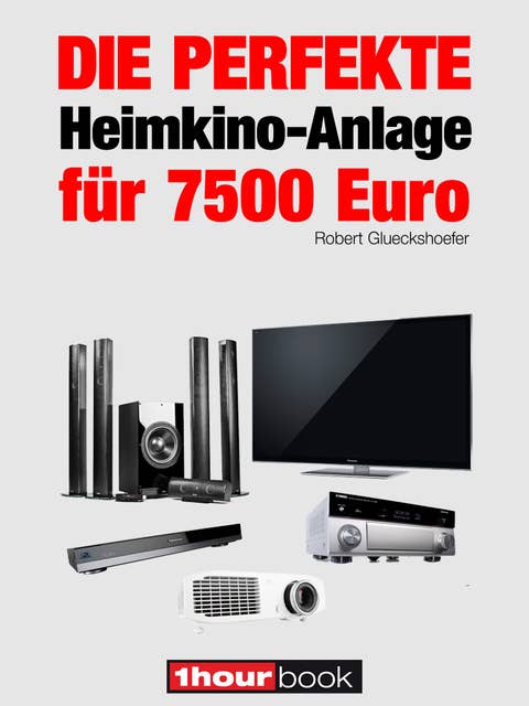 Die perfekte Heimkino-Anlage für 7500 Euro: 1hourbook