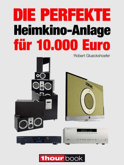 Die perfekte Heimkino-Anlage für 10.000 Euro: 1hourbook