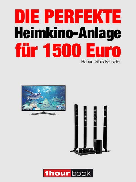 Die perfekte Heimkino-Anlage für 1500 Euro: 1hourbook