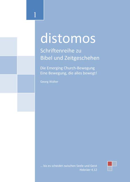 Die Emerging Church-Bewegung - Eine Bewegung, die alles bewegt!: distomos 1