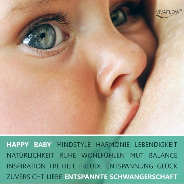 Happy Baby: Entspannung, Glück und Gesundheit für Schwangerschaft und Geburt