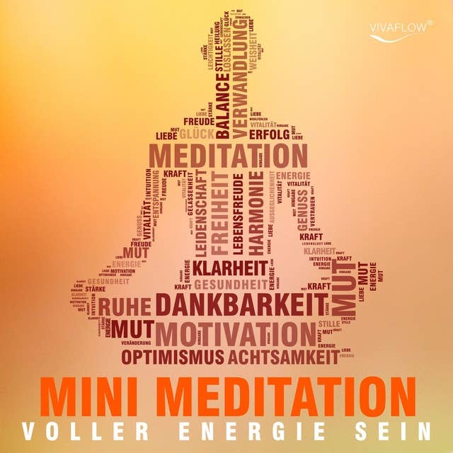 Mini Meditation: Voller Energie sein: Positive Energie für Optimismus und Lebensfreude