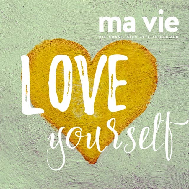 Love yourself: Meditation für Liebe und Mitgefühl
