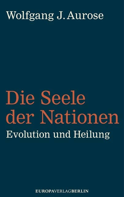 Die Seele der Nationen: Evolution und Heilung