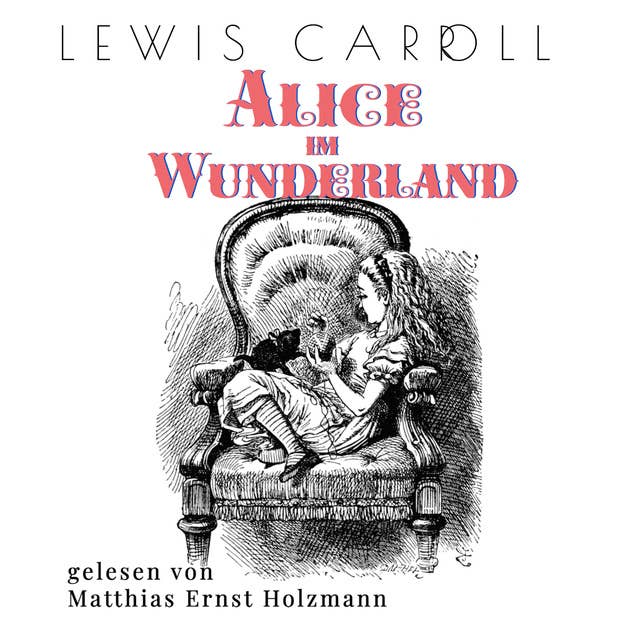 Alice im Wunderland: Alices Abenteuer im Wunderland