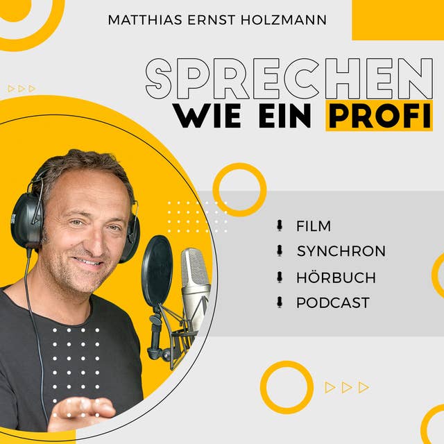 Sprechen wie ein Profi: Besser sprechen lernen mit Hörbuchsprecher Matthias Ernst Holzmann