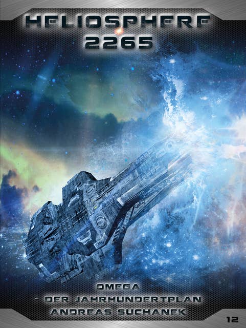 Heliosphere 2265 - Band 12: Omega - Der Jahrhundertplan