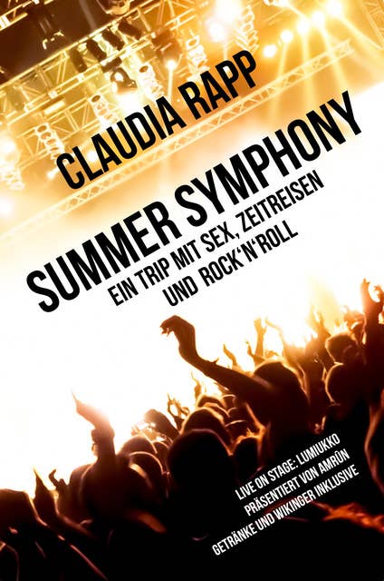 Summer Symphony: Ein Trip mit Sex, Zeitreisen und Rock´n´Roll