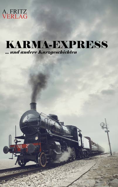Karma-Express: ... und andere Kurzgeschichten