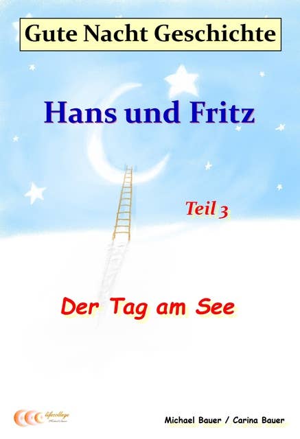 Gute-Nacht-Geschichte: Hans und Fritz - Der Tag am See: Wunderschöne Einschlafgeschichte für Kinder bis 12 Jahren